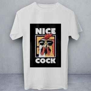 T-Shirt Nice Cock