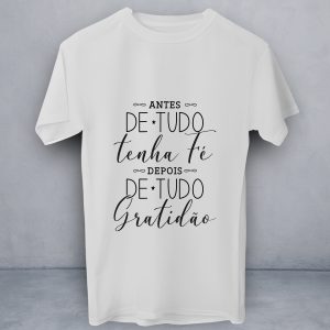 T-Shirt Antes de Tudo tenha Fé