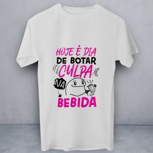 T-Shirt Bota a Culpa na Bebida