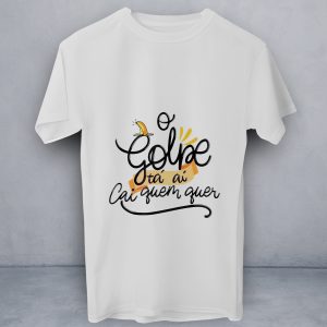 T-Shirt O Golpe Ta Aí
