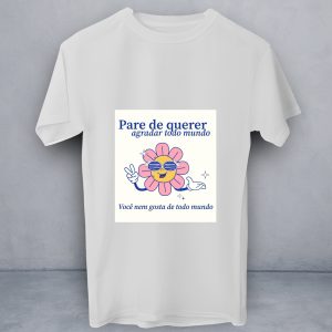 T-Shirt Você nem Gosta de Todo Mundo