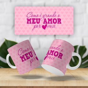 Caneca Como é grande o meu amor