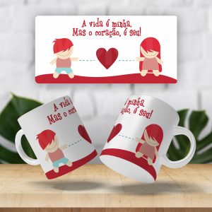 Caneca A vida é minha mas o coração é seu