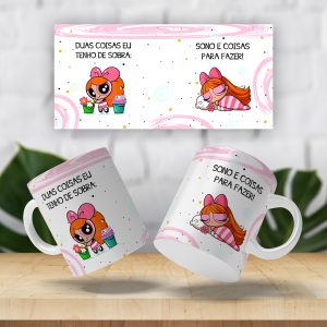 Caneca Duas coisas eu tenho de sobra