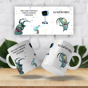 Caneca Eu suportando o processo