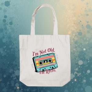 Ecobag Im Not Old Im Retro
