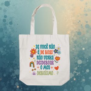 Ecobag Não Venha Desboar meu Deboísmo