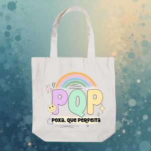 Ecobag Poxa, Que Perfeita