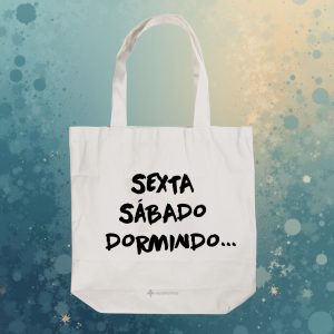 Ecobag Sexta, Sabado, Dormindo