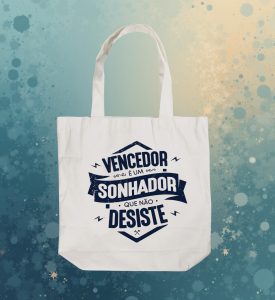 Ecobag Vencedor É Um Sonhador Que Não Desiste