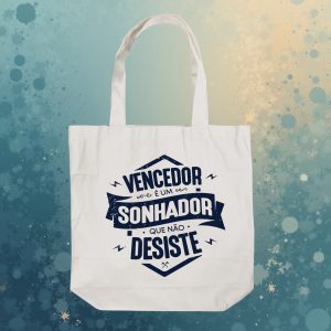 Ecobag Vencedor É Um Sonhador Que Não Desiste